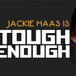 Jackie Haas is Tough Enough: Week 1 (“Get Your Teeth Out of My Ring”)