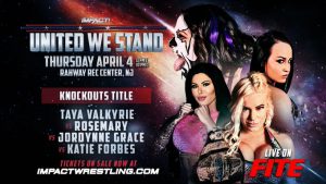 Impact Wrestling United We Stand Jordynne Grace Rosemary Katie Forbes Taya Valkyrie